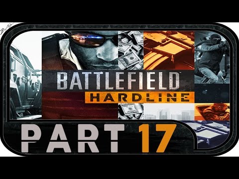 Battlefield Hardline #17 - Gameplay Walkthrough [1080p|HD] | Battlefield Hardline
