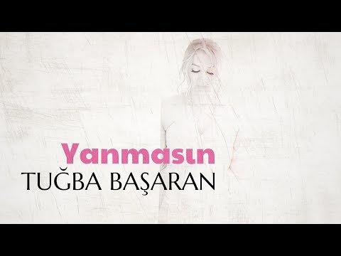 Tuğba Başaran - Yanmasın (Prod. Yusuf Tomakin)
