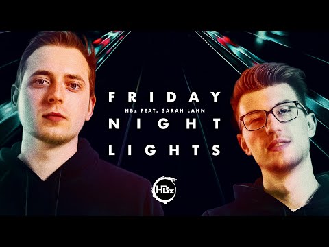 HBz ft. Sarah Lahn - Friday Night Lights (Official 4K Lyric Video)