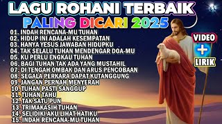 Download lagu KUMPULAN LAGU ROHANI PILIHAN TERBAIK PALING LARIS 2025 - INDAH RENCANAMU TUHAN DI DALAM HIDUPKU mp3 Download lagu KUMPULAN LAGU ROHANI PILIHAN TERBAIK PALING LARIS 2025 - INDAH RENCANAMU TUHAN DI DALAM HIDUPKU mp3
