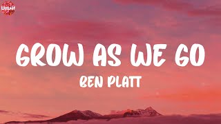 Ben Platt - Grow As We Go (feat. Sara Bareilles) (Lyrics)