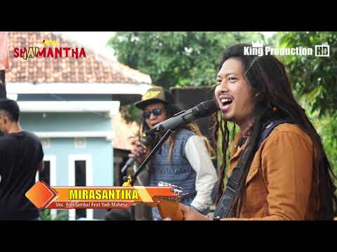 Mirasantika - Rafi Gimbal Feat Yadi Mahesa - New Shamantha Live Karangsembung Arjawinangun Cirebon