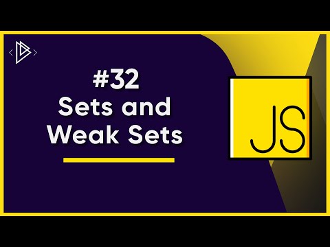 32 Sets and Weak Sets | JavaScript Full Tutorial