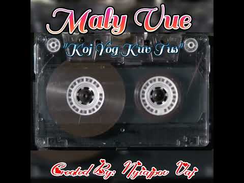 Maly Vue "Koj Yog Kuv Tus"
