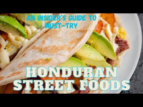 Must Try Honduran Street Foods
