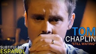 Still Waiting - Tom Chaplin (Letra en Español)