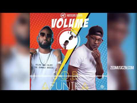 J. O. B Ft Afunika - Volume