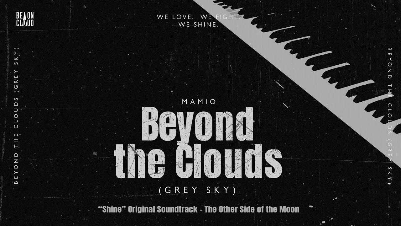 MAMIO - Beyond the Clouds (Grey Sky) [Shine OST - The Other Side of the Moon] | Official Lyric Video
