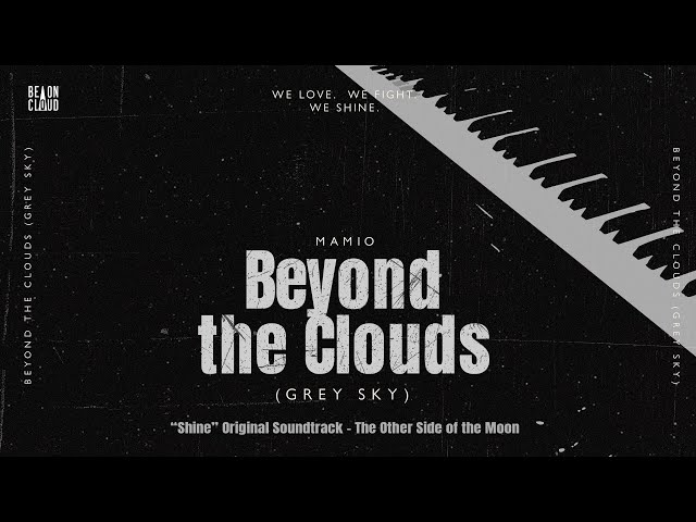 MAMIO - Beyond the Clouds (Grey Sky) [Shine OST - The Other Side of the Moon] | Official Lyric Video