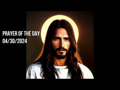 PRAYER OF THE DAY - TUESDAY - 04/30/2024 - ORAÇÃO DO DIA
