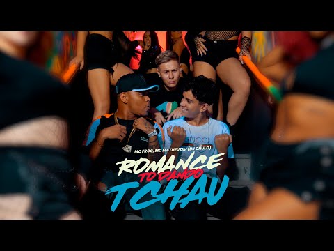 Romance Tô Dando Tchau - Mc Matheuzim, Mc Frog e Dj Chulo (Clipe Oficial)
