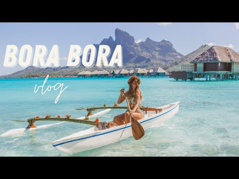 Bora Bora VLOG | Dream Vacation to Bora Bora, Mo’orea and Tahiti |
