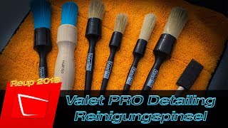 Valet PRO Detailing Brushes - Reinigungspinsel Übersicht - Detailing Pinsel Einsatzmöglichkeiten