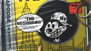 Papoose &quot;The Beginning&quot;