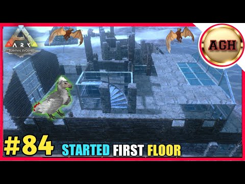 STARTED FIRST FLOOR OF MY HOUSE 🏠 || ARK: SURVIVAL EVOLVED GAMEPLAY #84