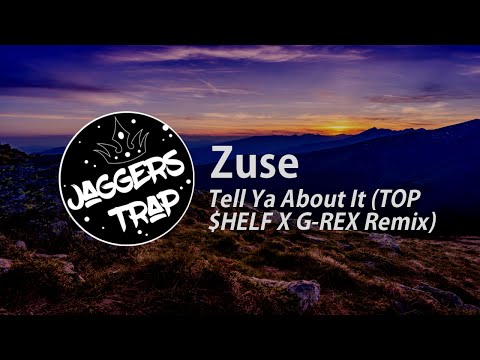 Zuse - Tell Ya About It (TOP $HELF X G-REX Remix)