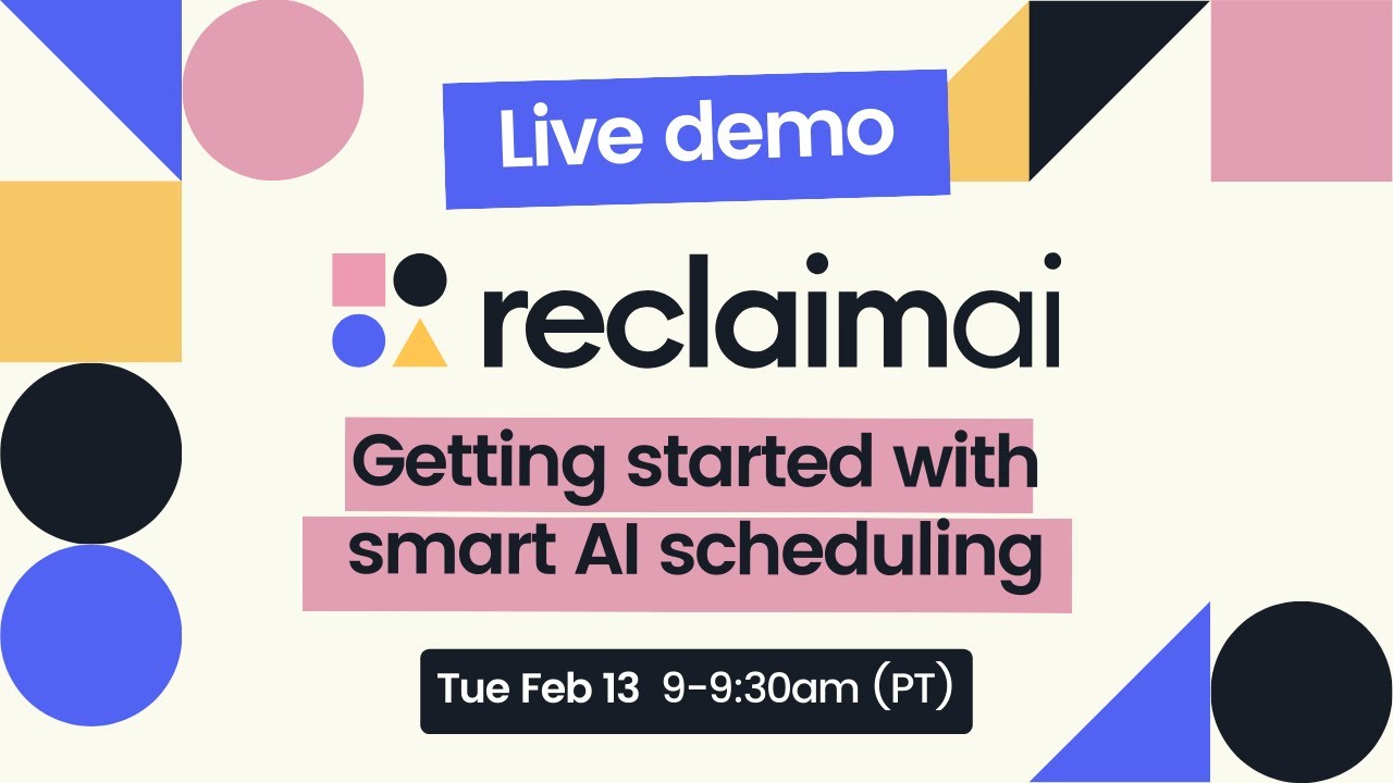 Intro to Reclaim.ai Live Demo  | Tue February 13 9:00am PT video thumbnail
