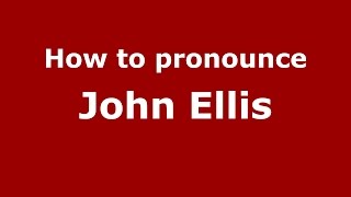 How to pronounce John Ellis