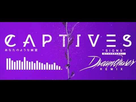 CAPTIVES - Signs (Dreamchaser Remix)