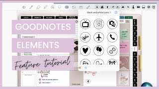How to Use the Goodnotes Elements Feature for Digital Planning