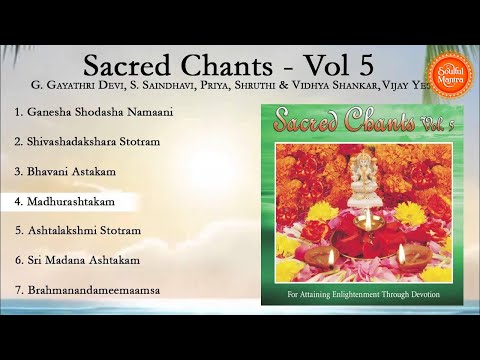 Sacred Chants Vol 5 - Madhurashtakam - Ashta Lakshmi Stotram - Shiv Ashadakshara Stotram