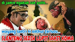 Download lagu Di Jamin Ngakak. SLENTENG SEDIH LUPIT KOMA. Wayang Santri Ki Enthus Terlucu mp3 Download lagu Di Jamin Ngakak. SLENTENG SEDIH LUPIT KOMA. Wayang Santri Ki Enthus Terlucu mp3