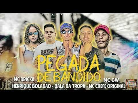 ⚪MC CHEFE ORIGINAL FEAT.  MC BALA DA TROPA, HENRIQUE BOLADÃO E MC GW - PEGADA DE BANDIDO