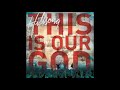 Hillsongs This Is Our God Full Album