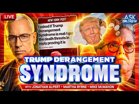 Psychotherapist: Trump Derangement Syndrome Is Real w/ Jonathan Alpert & Martha Byrne – Ask Dr. Drew