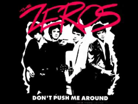 The Zeros: Don't Push Me Around