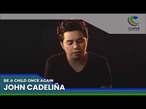 John Cadelina | Be A Child Once Again | Official Music Video