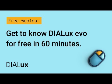 Webinar: Discover what DIALux evo can do for you