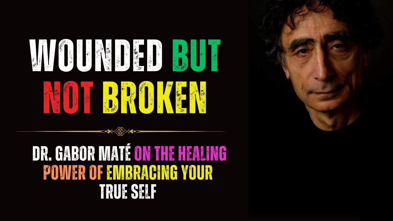 How To Heal All Your Unhealed Wound & Reconnect With Your True Authentic Self with Dr Gabor Mate