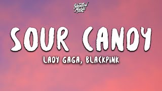 Lady Gaga, BLACKPINK - Sour Candy 