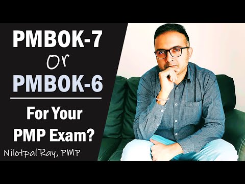 PMBOK-7 or PMBOK-6 for PMP Exam? Study PMBOK 7th Edition or PMBOK 6th Edition for PMP Certification?