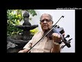 Ninnu Koriyunnanura- Varnam -Mohanam- Adi- TN Krishnan- Violin- Ramnad Sreenivasa Iyengar