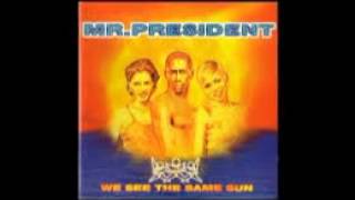 Mr. President - You can get it  ( HQ)
