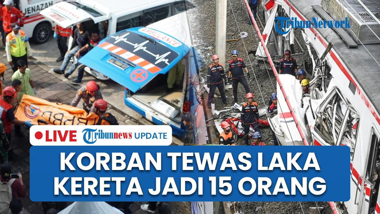 LIVE: Update Laka Maut Kereta di Bekasi Timur, Jumlah Korban Tewas Kini Jadi 15 Orang