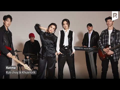 Kuk Choy & Khusnorik - Ketma (Official Music Video)