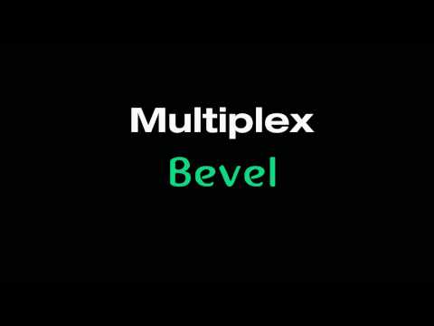 Multiplex - Bevel