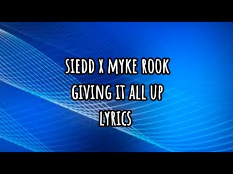 Siedd x Myke Rook - Giving It All Up (Lyrics) | Vocals Only