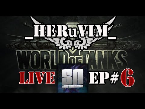 World of Tanks*LIVE* ep#6  Supreme Nexus & _HERuVIM_