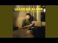 Leave Me Alone