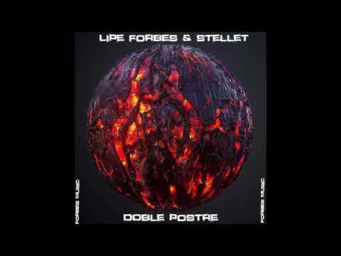 Lipe Forbes and Stellet   Doble Postre (Extended Mix)