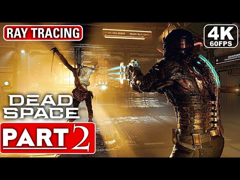 DEAD SPACE REMAKE Gameplay Walkthrough Part 2 [4K 60FPS PC ULTRA] - No Commentary (FULL GAME)