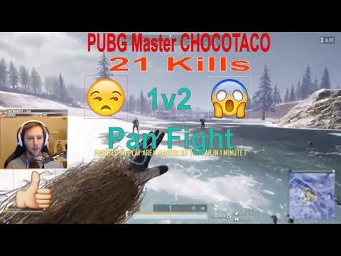 21 Kills + 1v2 Pan Fight,  CHOCOTACO PUBG Master