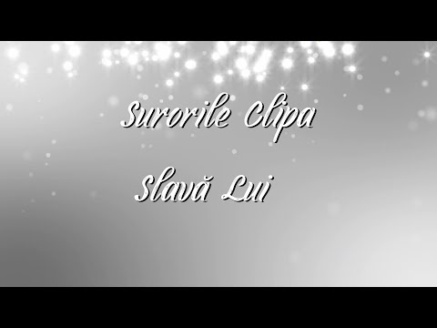 Surorile Clipa - Slavă Lui |Cover|