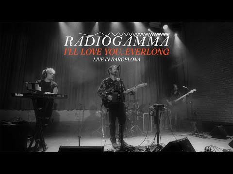 Radiogamma - I'll Love You, Everlong (Live In Barcelona)