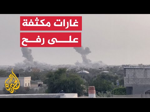 غارات إسرائيلية مكثفة على شرق رفح جنوب قطاع غزة