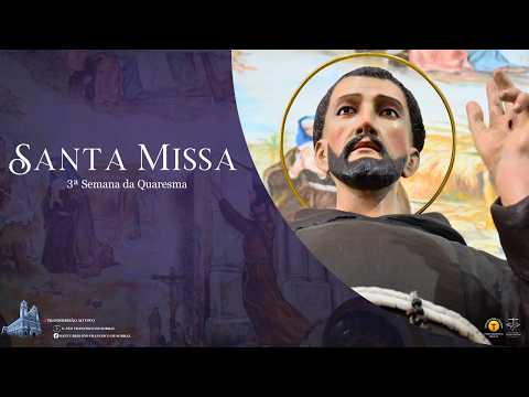 Santa Missa - 3ª Semana da Quaresma - 13/03/2026